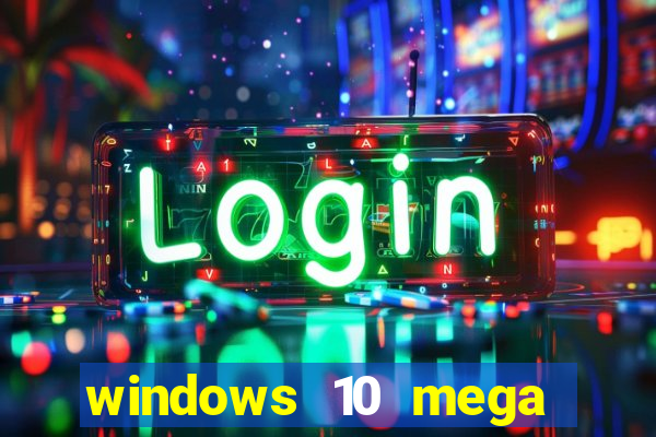 windows 10 mega lite torrent